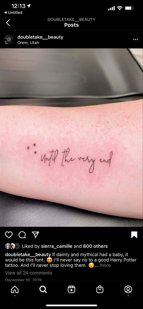 Harry Potter Tattoos Until The Very End, Our Stories Will Never End Tattoo, Harry Potter Tattoo Matching, Harry Potter Until The Very End Tattoo, Until The End Of Time Tattoo, In The End We All Become Stories Tattoo, In Spite Of It All Tattoo, See You On The Other Side Tattoo, She Keeps Me Wild Tattoo