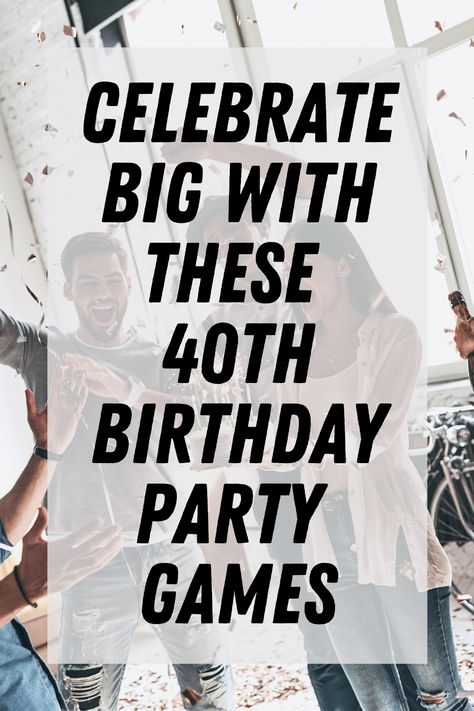 Best 40th Birthday Party Games - Fun Party Pop The Big 40 Birthday, 40th Party Games For Women, 40th Birthday Party Activities Fun, Games For A 40th Birthday Party, 40th Party Games, 40th Bday Games For Men, Activities For Birthday Party Adults, 40th Birthday Game Ideas, 40th Birthday Activities