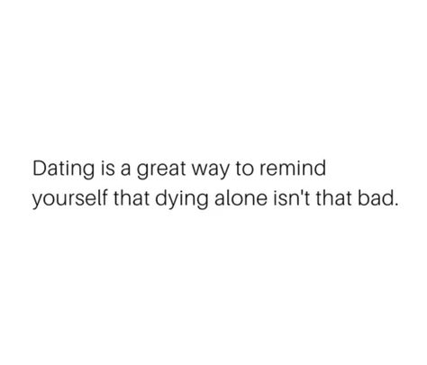 Not Dating Quotes Funny, Bad Dating Humor, Never Dating Again Quotes Hilarious, Hilarious Dating Quotes, Bad Dates Humor, Stay Single Quotes Funny Hilarious, Never Dating Again Quotes, Done Dating Quotes, Dating Humor Hilarious