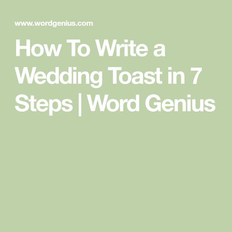 How To Write a Wedding Toast in 7 Steps | Word Genius Toast Ideas For Wedding, Quick Wedding, Wedding Toast, Shake Off, Wedding Toasts, Golden Wedding, Marriage Quotes, Wedding Goals, Ideal Wedding