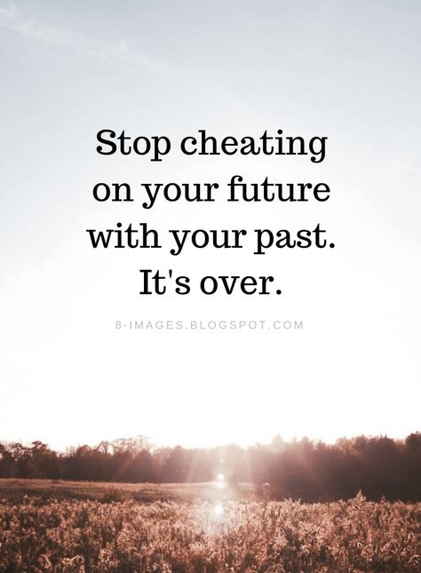 Past Quotes Stop cheating on your future with your past. It's over. Moving On After Divorce, Past Quotes, Quotes About Moving, After Divorce, Ideas Quotes, Quotes About Moving On, Moving On, Lessons Learned, Good Advice