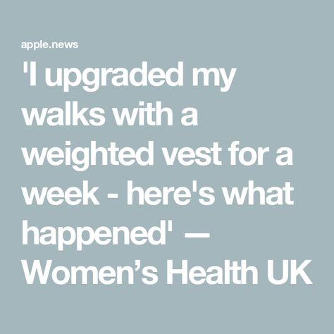 'I upgraded my walks with a weighted vest for a week - here's what happened' — Women’s Health UK Walking Weight Off, Weighted Vest Workout For Women, Diy Weighted Vest, Weight Vest Workout, Walking With Weights, Weight Vest, Walking Women, Benefits Of Walking, Weighted Vest