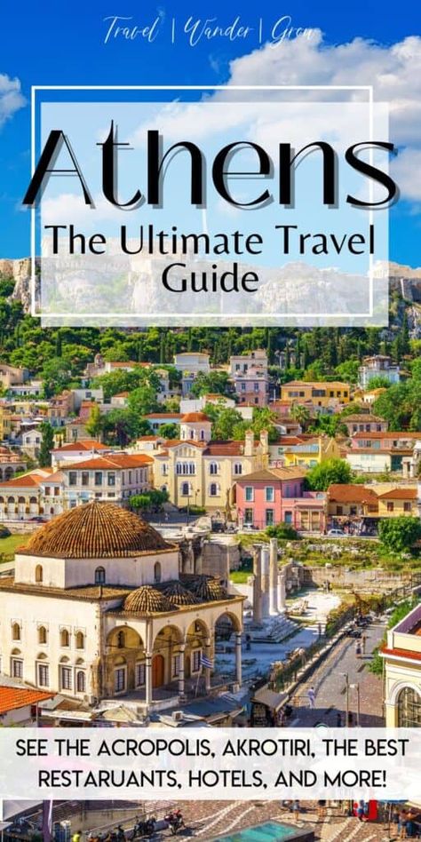 3 Days in Athens | The Ultimate Itinerary - TravelWanderGrow Athens City, Place To Visit, Europe Travel Guide, Acropolis, Archaeological Site, Ancient Greece, Travel Itinerary, Day Tours, Travel Guides