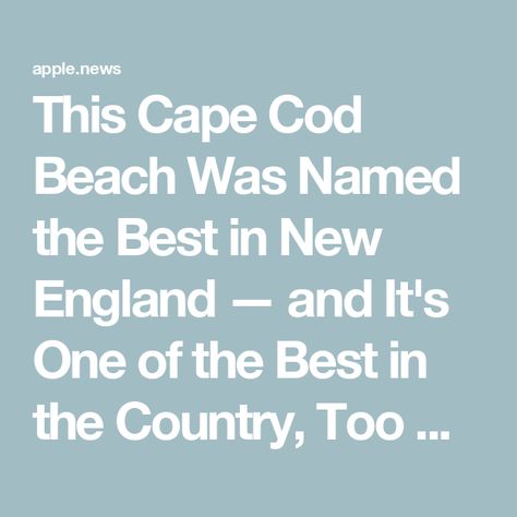 This Cape Cod Beach Was Named the Best in New England — and It's One of the Best in the Country, Too — Travel + Leisure Cape Cod Beach, Cape Cod Vacation, Cape Cod Beaches, Family Beach Trip, Travel Club, Airport Hotel, Travel List, Packing Tips For Travel, Romantic Travel