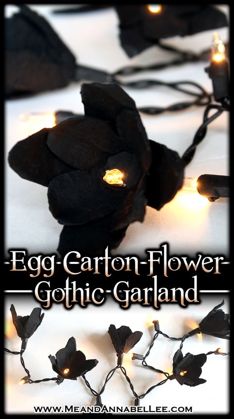 DIY Gothic Black Floral Lighted Garland | Egg Carton Flowers | Me and Annabel Lee Modern Diy Halloween Decor, Goth Room Ideas Diy, Diy Goth Bedroom Decor, Goth Macrame Diy, Goth Farmhouse, Diy Egg Carton, Goth It Yourself, Goth Crafts, Halloween Wedding Reception