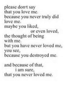 Destroyed Heart Quotes by @quotesgram Break Up Quotes, You Never Loved Me, You Destroyed Me, Unspoken Words, You Love Me, Breakup Quotes, Heart Quotes, Do Love, Some Words