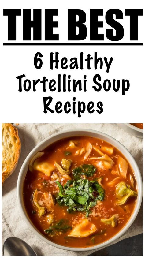 Healthy Tortellini Soup Recipes - 6 BEST Low Calorie Soups! Healthy Tortellini Soup, Healthy Tortellini, Low Calorie Soups, Tortellini Soup Recipes, Soup Recipes Vegan, Cheese Tortellini Soup, Creamy Tortellini Soup, Sausage Tortellini Soup, Tomato Tortellini Soup