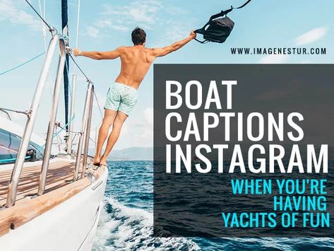 Caption For Boat Picture, Yacht Captions Instagram, Yacht Quotes, Yacht Quote, Captions For Instagram Selfies, Boat Puns, Boat Captions, Boat Quotes, Catchy Quotes