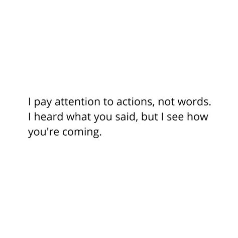 Words Dont Mean Anything Quotes, Show Me Actions Not Words, Others Actions Quotes, Own Up To Your Actions Quotes, Actions Words Quotes, Words With No Action Quotes, Quotes About Actions And Words, Action And Words Quotes, Quotes About Keeping Your Word