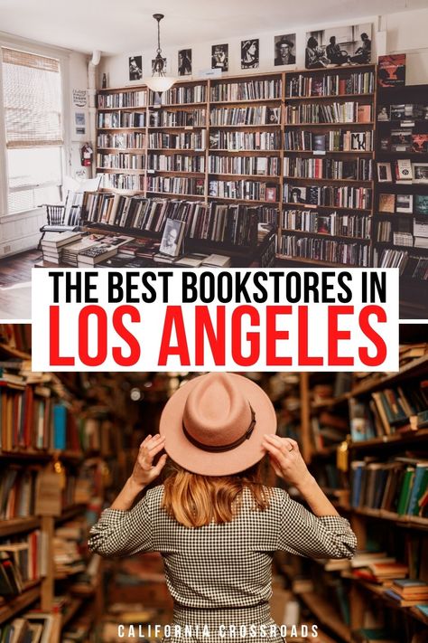 Photo of an artsy bookstore on top with a photo of a woman wearing a hat on the bottom. Text reads 'the best bookstores in Los Angeles' Los Angeles Bookstore, La Bookstore, Where To Buy Books, Shopping In La, California Cities, Book Shops, Book Shopping, Summer To Do List, Travel California