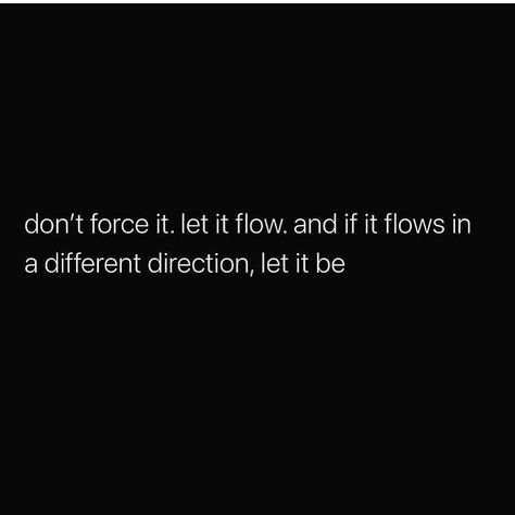 SPIRITUAL | HEALING | WISDOM on Instagram: “Don’t force it. Let it flow. And if it flows in a different direction, let it be ✨ . . . #universe #universal #universalguidance…” Short Spiritual Quotes Universe, Let It Flow Quotes, Flow Quotes, Universe Quotes Spirituality, Forced Love, Let It Flow, Short Inspirational Quotes, Spiritual Healing, Inspiring Quotes About Life