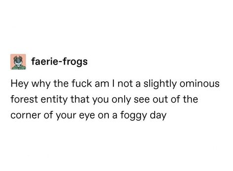 Cryptid Oc, Cryptidcore Aesthetic, Not Fair, Izu, Literally Me, Text Posts, Tumblr Posts, Tumblr Funny, Frogs