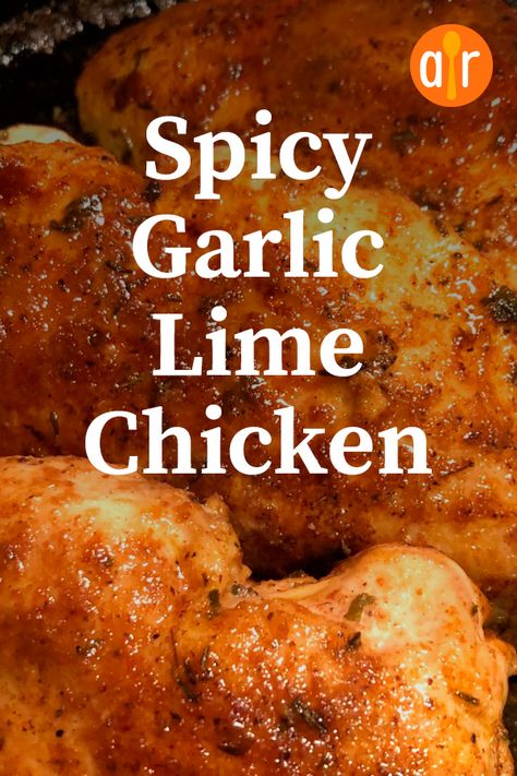 Garlic Lime Chicken, Easy Supper Recipes, Lime Chicken Recipes, Spicy Chicken Recipes, Grilled Chicken Recipes, Lime Chicken, Chicken Recipes Casserole, Chicken Dishes Recipes, Baked Chicken Recipes