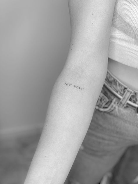 Priority Tattoo, Move On Tattoo, Tattoo Legs Woman, My Way Tattoo, Word Tattoos With Meaning, Someday Tattoo, Moving On Tattoos, Word Tattoo Ideas, Year Tattoo