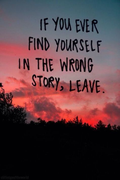 "If you ever find yourself in the wrong story, leave." - Mo Williams #Quotation Visual Statements, Quotable Quotes, Find Yourself, Quotes Words, Good Advice, Great Quotes, Food For Thought, Beautiful Words, Inspirational Words