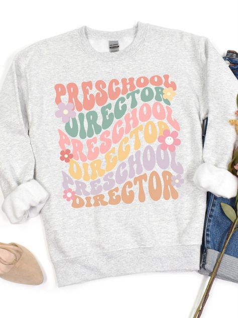 Preschool Director Sweatshirt, Daycare Teacher Shirt, Director Teacher Shirt, School Director Shirt, Preschool Director Shirt,Director Shirt Childcare Director, Preschool Director, Daycare Teacher, Autumn Aesthetic, Fall Shirts, First Day Of School, Childcare, Teacher Shirts, Houston Tx