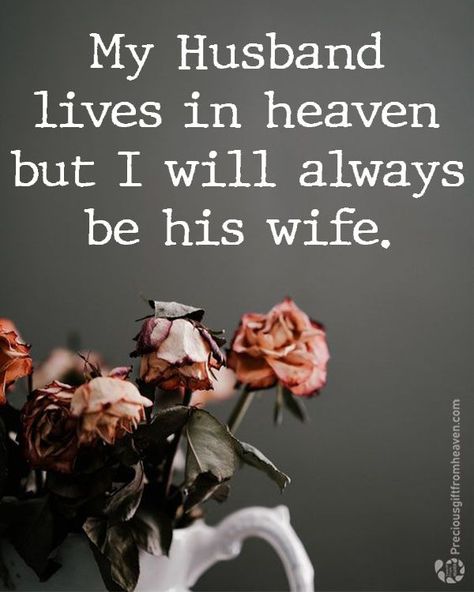 I Miss My Husband, Miss My Husband, My Husband In Heaven, Widow Quotes, Husband In Heaven, Memorial Tattoo Quotes, Missing My Husband, In Loving Memory Quotes, Love My Husband Quotes