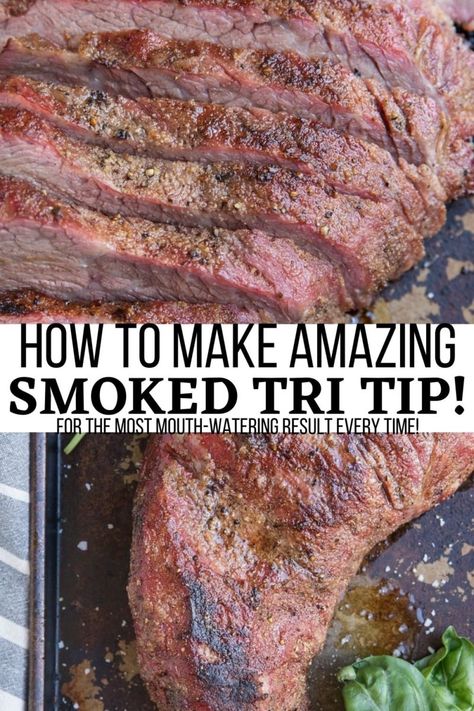 Oven Roasted Tri Tip, Bbq Tri Tip, Tri Tip Steak Recipes, Tri Tip Steak, Tritip Recipes, Smoked Tri Tip, Bbq Smoker Recipes, Cooking Tri Tip, Traeger Grill Recipes