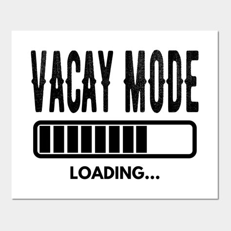 This vacation tshirt says: "Vacay Mode Loading", is an excellent gift for a tropical vacation to a warm and sunny place. It's a cute vacay mode matching group photo travel tee shirts, and a great vacation present keepsake to commemorate the fun times with family and friends. -- Choose from our vast selection of art prints and posters to match with your desired size to make the perfect print or poster. Pick your favorite: Movies, TV Shows, Art, and so much more! Available in mini, small, medium, Vacation Coming Soon Quotes, Counting Down To Vacation Quotes, Humour, Work Vacation Quotes, Day Before Vacation Humor, Waiting For Vacation Meme Funny, Vacation Loading Quotes, Vacation Word Art, Mini Vacation Quotes