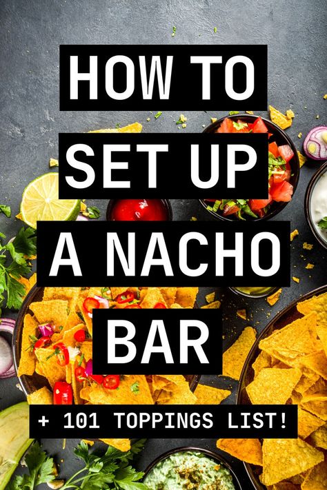 How to Set Up a Nacho Bar + 101 Topping Ideas Nacho Bar Toppings, Nacho Bar Party, Taco Bar Wedding, Nacho Party, Ultimate Nachos, Taco Bar Party, Green Chili Enchiladas, Nacho Toppings, Party Food Bar