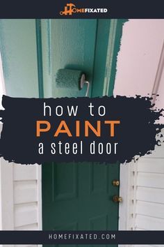 Diy Paint Metal Door, Paint Steel Front Door, Paint A Front Door Diy, Painting A Door Exterior, Painting An Exterior Metal Door, Diy Front Door Makeover Paint, Painting Interior Garage Door, Paint A Door How To, Tips For Painting Front Door