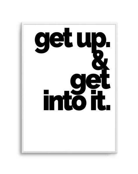 Get Up + Get Into It - Olive et Oriel | Shop Art Prints & Posters Online Coastal Art Prints, Australia Wall Art, Black And White Artwork, Small Framed Art, Typographic Print, Unframed Wall Art, Unframed Art Prints, Extra Large Wall Art, Unframed Art