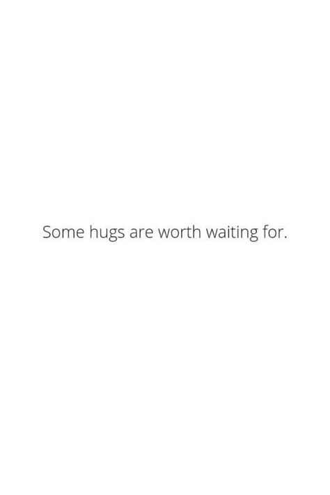 A Hug From The Right Person Quotes, Hugging Quotes Relationships, Waiting For Relationship Quotes, Quotes On Hugs Feelings, Quotes About Hugging Him, Want A Hug Quotes, I Could Use A Hug Quotes, I Love Hugs Quotes, Hugs Captions