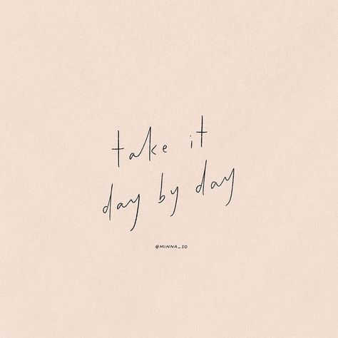 take it day by day🌟 . Lark & Ives Quotes | Quotes to Live By | Quotes about Strength | Inspirational Quotes | Love Quotes | Motivational Quotes | Deep Quotes | Positive Quotes | Life Quotes | Confidence Quotes | Strong Women Quotes | Happy Quotes | Short Quotes | Quotes Wallpaper | Quotes Feelings | Friendship Quotes | Famous Quotes | Adventure Quotes | Beautiful Quotes | Simple Quotes | Travel Quotes | Quotes by Emotions Day By Day Quotes, Take It Day By Day, Quote Books, It Day, Burn Book, Insta Ideas, Inspirational Phrases, Day Quotes, Day By Day