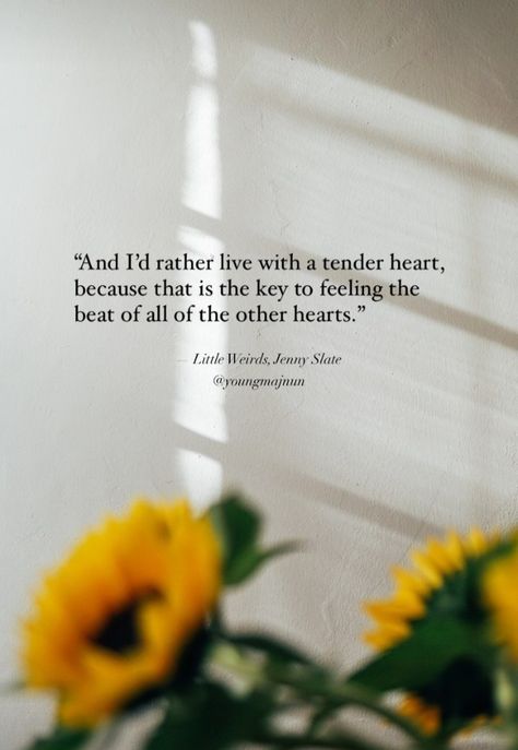 Tender Heart Quotes, Little Weirds Jenny Slate, Tender Quotes, John 10, Cowboy Quotes, Tender Heart, Jenny Slate, John 10 10, Heart Strings