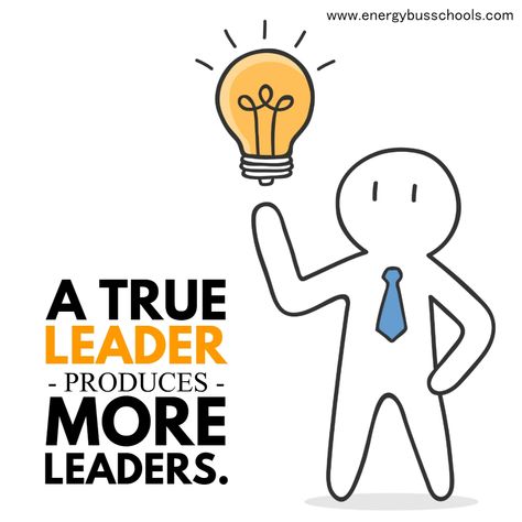 "A true leader produces more leaders." Standards Quotes, Energy Bus, Team Quotes, Academy Logo, Servant Leadership, Leader In Me, School Leader, How To Influence People, Great Leaders