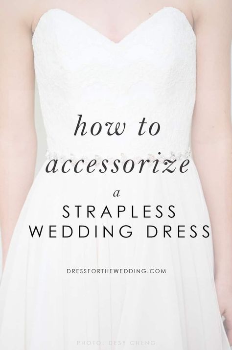 Ways to accessorize a strapless wedding dress Bride Necklace Strapless Dress, How To Style Strapless Wedding Dress, Strapless Wedding Dress Jewelry Pearl, Accessories For Wedding Dress, Strapless Wedding Dress With Necklace, A Line Wedding Dress Accessories, Jewelry For Satin Wedding Dress, Strapless Bridal Dress, Strapples Dress Jewerly