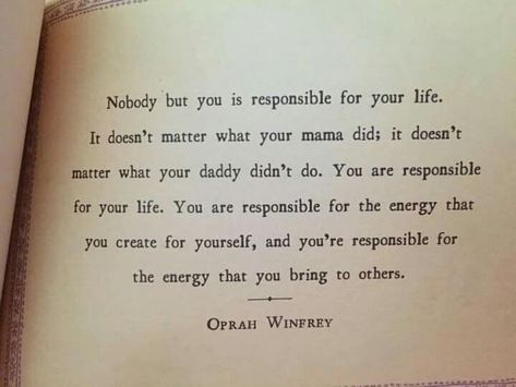 Oprah Winfrey - you are responsible for your own life Village Quotes, Oprah Quotes, Oprah Winfrey Quotes, Truth Hurts, Poetry Words, A Pizza, Oprah Winfrey, Life Motivation, Some Words