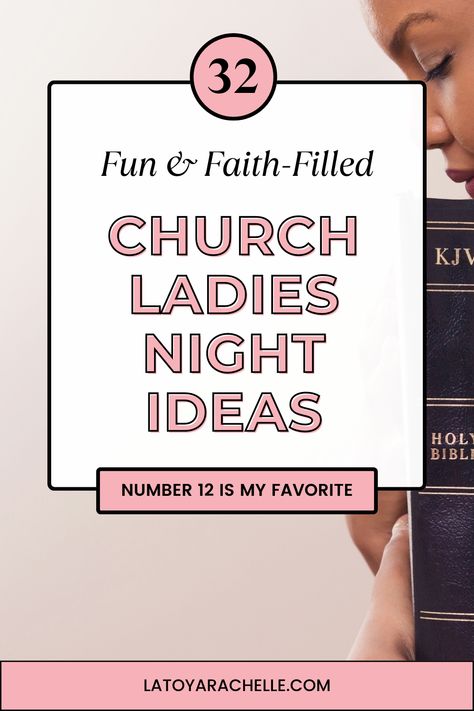 Pinterest pin promoting a blog post titled '32 Fun Activities for Women's Ministry Ladies Night'. The pin features a woman holding a King James Version (KJV) Bible close to her face. The text overlay reads '32 Fun & Faith-Filled Church Ladies Night Ideas' with a note saying 'Number 12 is my favorite'. The blog URL, latoyarachelle.com, is displayed at the bottom. Games For Womens Ministry, Ladies Game Night Ideas, Church Ladies Night Ideas, Ladies Game Night, Ladies Night Ideas, Games For Ladies Night, Game Night Ideas, Games For Ladies, Womens Ministry Events