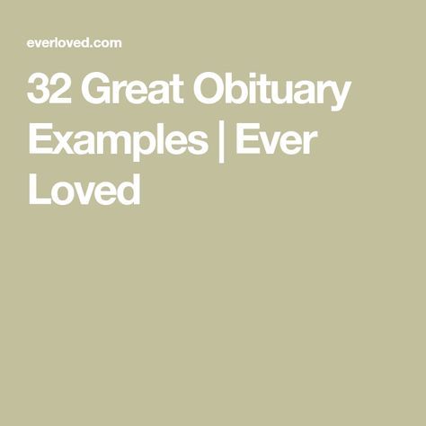 32 Great Obituary Examples | Ever Loved Obituary Quotes, Obituary Examples, Obituaries Ideas, Emergency Binder, Flowers For Mom, Word Up, Family Stories, Life Plan, Take Time