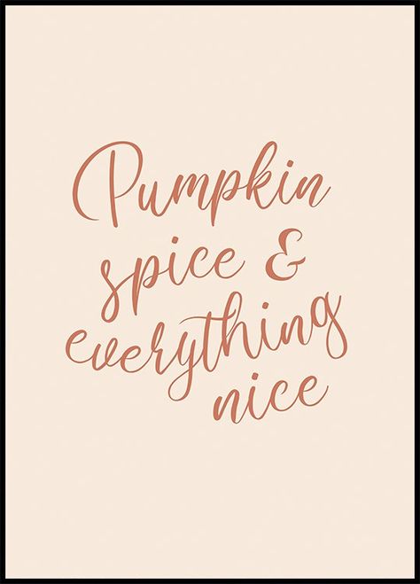 Nice Poster, Helloween Wallpaper, Good Morning Posters, Arrival Poster, Pumpkin Spice Everything Nice, William Morris Patterns, Pumpkin Spice And Everything Nice, Pumpkin Spice Everything, Horse Posters