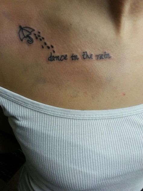 dance in the rain Dance In The Rain Tattoo Ideas, Dancing In The Rain Tattoo Ideas, Dance In The Rain Tattoo, Dancing In The Rain Tattoo, Dancing Under The Rain, Foot Tattoo Quotes, Rain Tattoo, Inspiring Quote Tattoos, Birthday Tattoo