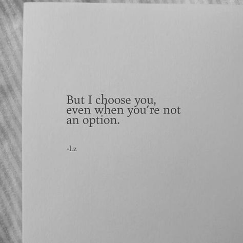 option Birthday Man Quotes, I Chose You, Option Quotes, 25th Quotes, Soulmate Quotes, Quotes Thoughts, I Choose You, Poem Quotes, Some Words