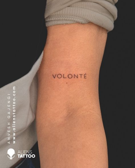 Volonté (Willpower) Will Power Tattoo, Benevolence Tattoo, Willpower Tattoo, Power Tattoo, Will Power, Word Tattoos, Small Tattoos, Tattoo Quotes, Tatting