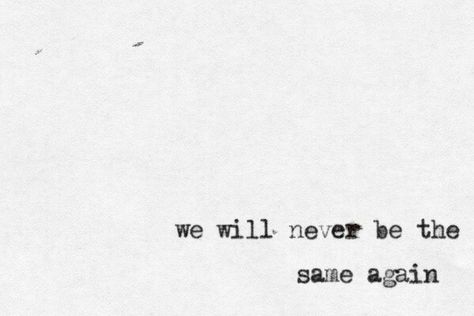 💙💙 Things Aren’t The Same Anymore, Sky People, We Were Liars, Never Be The Same, Pretty Words, Beautiful Quotes, The Words, Beautiful Words, Words Quotes