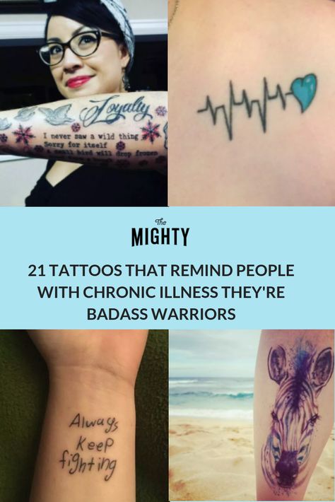 21 Tattoos That Make People With Chronic Illness Feel Like a Badass | The Mighty Rheumatoid Warrior Tattoo, Fibro Warrior Tattoo, Fibro Tattoo Ideas, Eds Tattoo Ideas, Endo Warrior Tattoo, Autoimmune Tattoo Ideas, Tats Quotes, Fibro Tattoo, Endo Tattoo