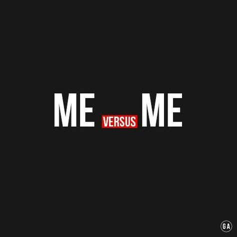 Me VS Me Don't Compete Quotes, Do It All, Its You Vs You Quote, Its Me Vs Me Quotes, You Vs You Quotes, Its You Vs You, Its Me Vs Me, Me Vs Me Quotes, You Vs You