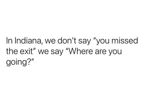 Indiana Memes Funny, Concept Board, Say You, Indiana, Humor, Memes, Funny