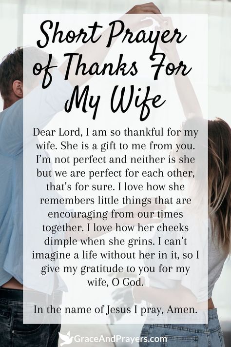 In every moment shared and every smile exchanged, my heart fills with gratitude for the blessing of my wife. Let this short prayer express the depth of my thanks for her presence, love, and unwavering support in my life.

This prayer is a humble offering of thanks to God for the gift of her companionship, asking for His continued blessings on her and our journey together.

For a life enriched by love and partnership, explore more prayers of gratitude at Grace and Prayers. Prayers For My Wife, Thankful Prayers, Wife Prayer, Prayer For My Wife, Couples Prayer, Prayer For My Marriage, Our Journey Together, Short Prayer, Prayer For Wife