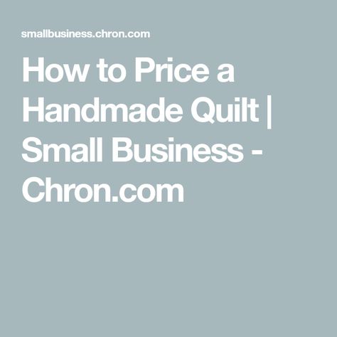 Quilt Business, Quilt Pricing Chart, How To Price Handmade Quilts, Quilt Pricing, How To Price A Quilt To Sell, Pricing Quilts To Sell, Quilts For Sale Handmade, Homemade Baby Quilt, Quilting Business