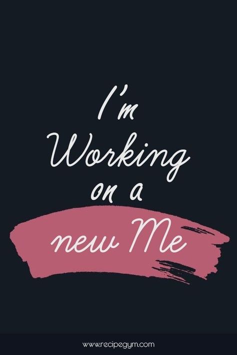 I’m working on a new me I'm Working On A New Me, New Look Quotes, Working On A New Me, New Me Quotes, A New Me, Progress Quotes, The New Me, Be On Time, Me Me Me