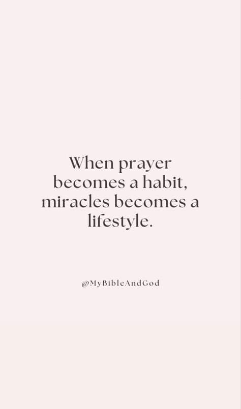 When prayer becomes a habit, miracles become a lifestyle Self Note, Ask Seek Knock, I Have Everything I Need, Prayer Vision Board, I Love You Lord, Vision Board Pics, Let Go And Let God, Seek Me, Manifesting Vision Board