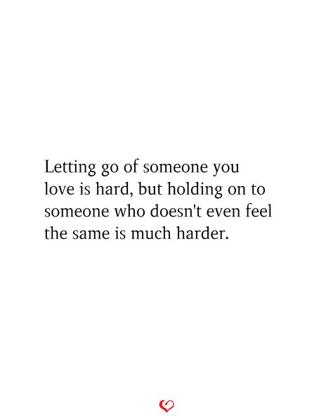 Letting go of someone you love is hard, but holding on to someone who doesn't even feel the same is much harder. #relationship #quote #love #couple #quotes Quote About Letting Go, Holding On Quotes, Relationship Drawing, Letting You Go Quotes, Quotes About Letting Go, Letting Go Of Someone You Love, Letting Go Of Someone, Love Couple Quotes, Loving Someone Quotes