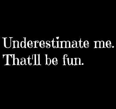 Underestimate Me, Life Quotes Love, Badass Quotes, E Card, Gorillaz, Sarcastic Quotes, The Words, Great Quotes, Favorite Quotes