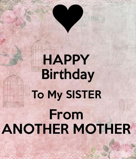 Happy Birthday to my Sister from another Mother. Have a blessed ... Sisters From Another Mother Quotes, Funny Brother Birthday Quotes, Happy Birthday Brother Funny, Sister From Another Mother, Happy Birthday Bff, Happy Birthday Little Sister, Birthday Brother Funny, Happy Birthday Sister Quotes, Birthday Quotes For Him