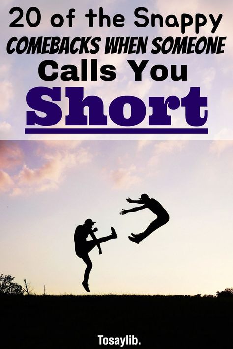 One thing that bullies love to do is poke fun at is someone’s height, especially if the person is short.    As a short person, you’ll need to be quick with some comebacks when someone calls you short so that they know you’re not someone to be messed with.    #comebackswhensomeonecallsyoushort #whensomeonecallsyoushort Funny Comeback Pictures, Short Person Quotes, Comebacks If Someone Calls You Short, Comeback For Short People, Good Roasts And Comebacks Funny, Comebacks For Short Height, Baddie Comebacks For Short People, Comebacks To Your Short, Your Short Comebacks